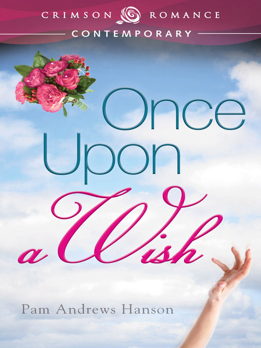 Title details for Once Upon a Wish by Pam Andrews Hanson - Available